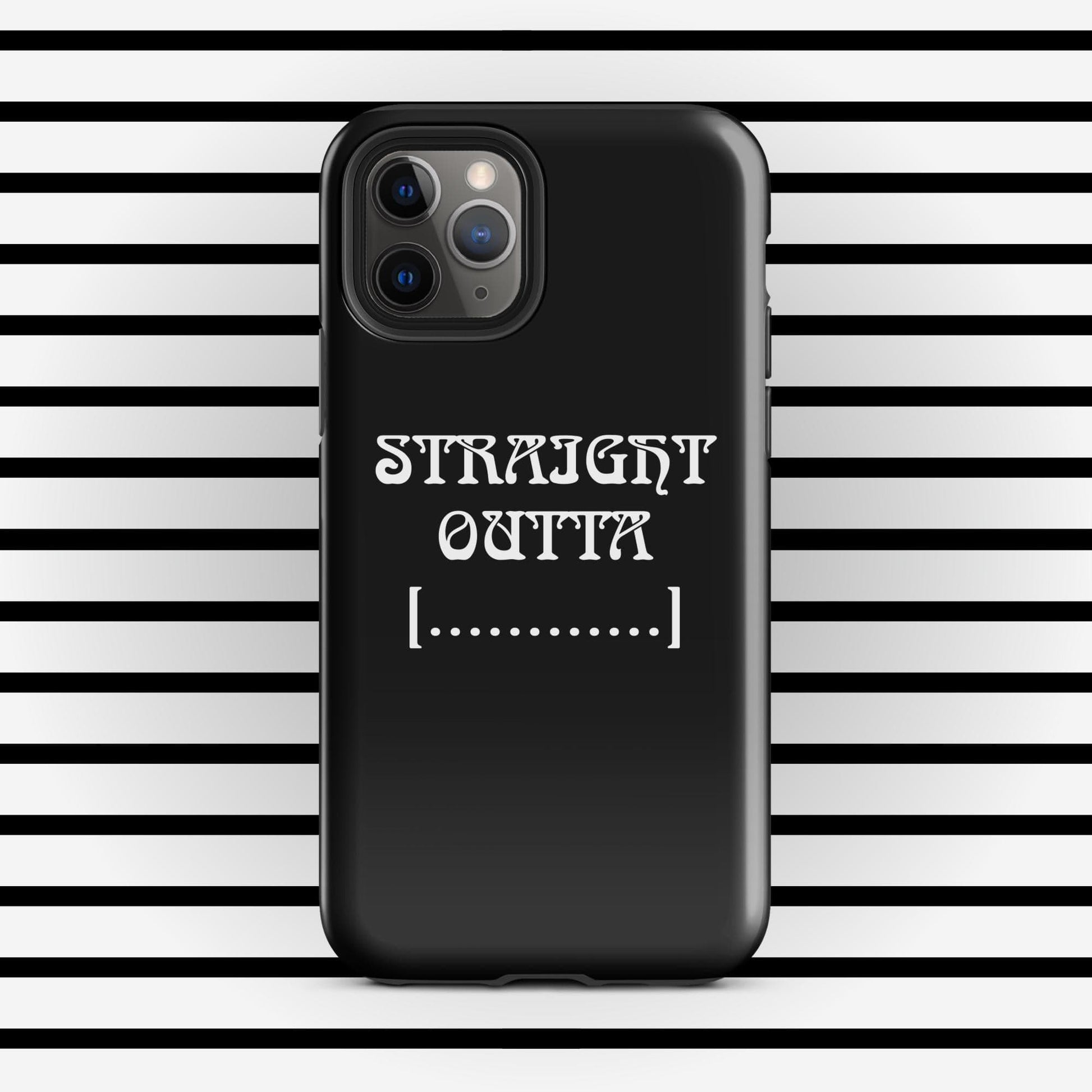 Trendyguard iPhone 11 Pro STRAIGHT OUTTA | [Custom] Tough Case for iPhone®