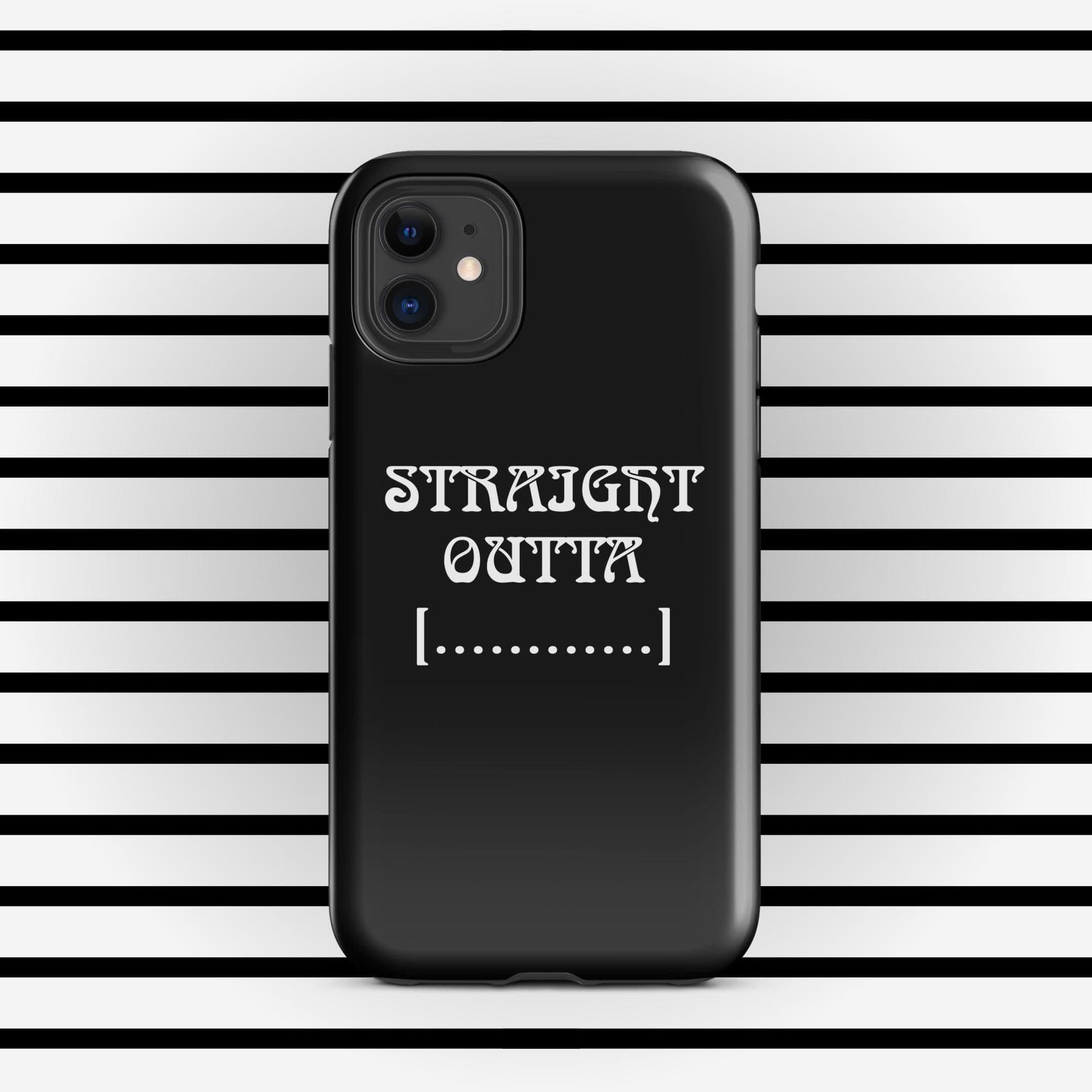 Trendyguard iPhone 11 STRAIGHT OUTTA | [Custom] Tough Case for iPhone®