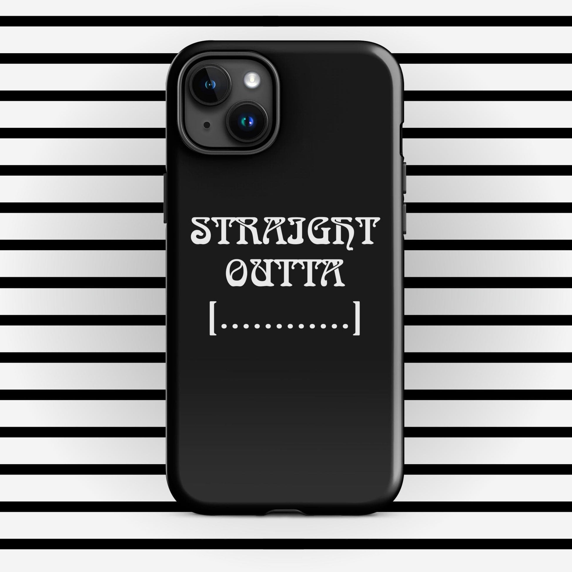 Trendyguard iPhone 15 Plus STRAIGHT OUTTA | [Custom] Tough Case for iPhone®