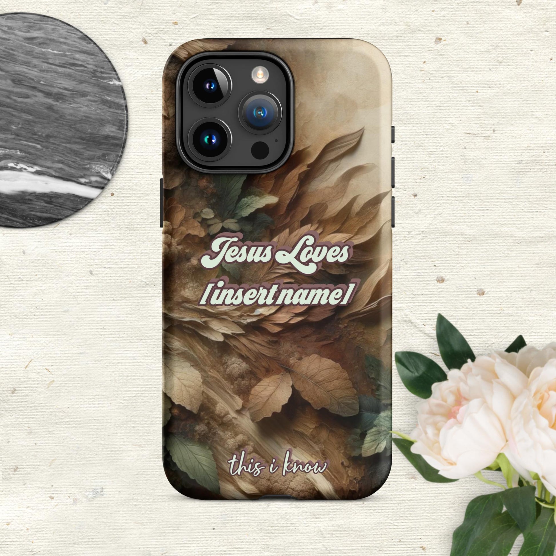 Trendyguard Matte / iPhone 15 Pro Max Jesus Loves [insertname] This I Know | Custom Tough Case for iPhone®